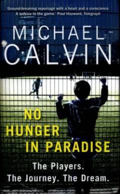 No hunger in Paradise : the players, the journey, the dream