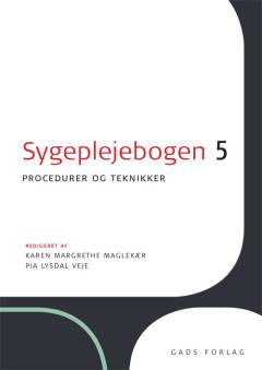 Sygeplejebogen. Bind 5 : Procedurer og teknikker