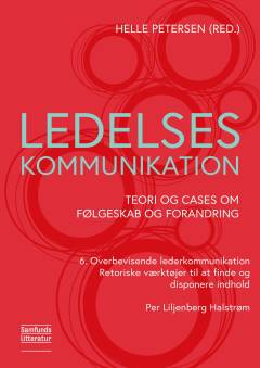 Overbevisende lederkommunikation : retoriske værktøjer til at finde og disponere indhold