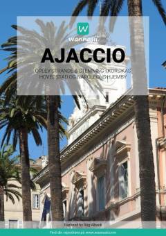 Ajaccio : oplev strande & stemning i Korsikas hovedstad og Napoleons hjemby