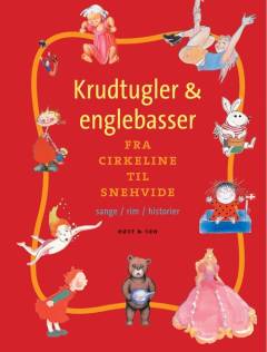 Krudtugler & englebasser : sange, rim, historier. Fra Cirkeline til Snehvide