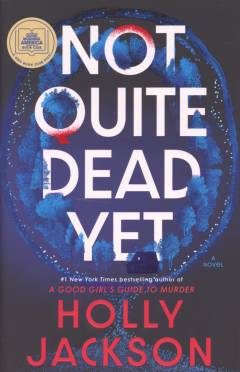 Not quite dead yet : a novel
