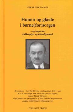 Humor og glæde i børne(for)sorgen : og noget om køkkenpiger og altmuligmænd