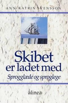 Skibet er ladet med : sprogglæde og sproglege