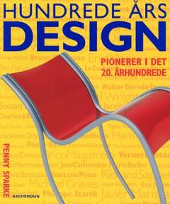 Hundrede års design : pionerer i det 20. århundrede