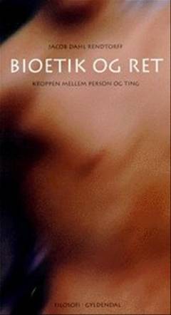 Bioetik og ret : kroppen mellem person og ting