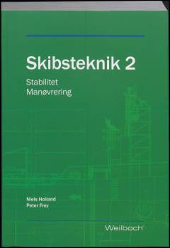 Skibsteknik. Bind 2 : Stabilitet, manøvrering