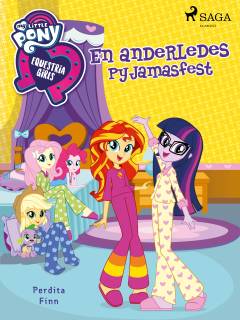 My little pony - Equestria girls - en anderledes pyjamasfest