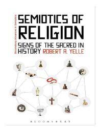 Semiotics of religion : signs of the sacred in history