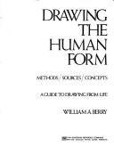 Drawing the human form : methods, sources, concepts : a guide to drawing from life