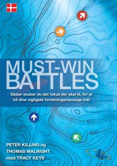 Must-win battles : sådan skaber du det fokus der skal til for at nå dine vigtigste forretningsmæssige mål