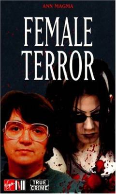 Female terror : scary women, modern crimes