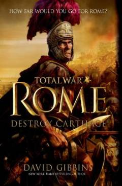 Total war Rome : destroy Carthage