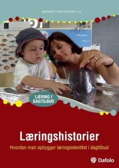 Læringshistorier : at skabe læringsidentitet i dagtilbud