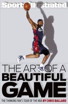 The art of a beautiful game : the thinking fan's tour of the NBA