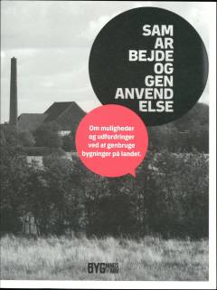 Samarbejde og genanvendelse : om muligheder og udfordringer ved at genbruge bygninger på landet