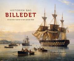 Historien bag billedet : 50 ikoniske malerier af den danske flåde