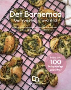 Det barnemad : gør spisetid til favorittid : din guide til en tryg opstart af mad, der kan serveres fra 4-6 måneder og samtidig nydes af hele familien