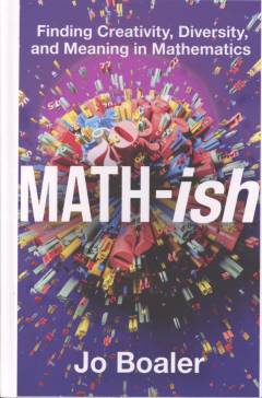 Math-ish : finding creativity, diversity, and meaning in mathematics