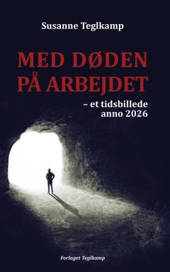 Med døden på arbejdet : et tidsbillede anno 2026