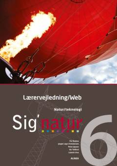 Sig'natur 6 : natur/teknologi : elevbog/web -- Lærervejledning/web