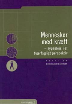 Mennesker med kræft : sygepleje i et tværfagligt perspektiv