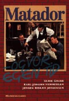 Matador - og vor egen tid