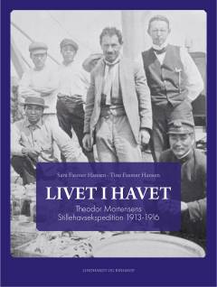 Livet i havet : Theodor Mortensens Stillehavsekspedition 1913-1916