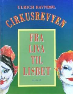 Cirkusrevyen - fra Liva til Lisbet