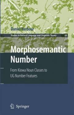 Morphosemantic number : from Kiowa noun classes to UG number features