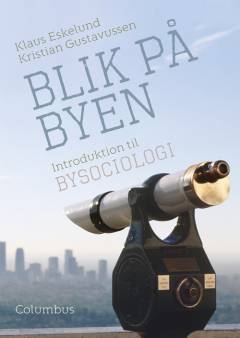 Blik på byen : introduktion til bysociologi
