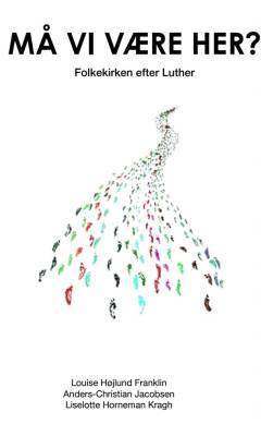 Må vi være her? : folkekirken efter Luther