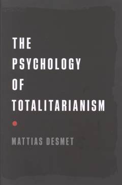 The psychology of totalitarianism