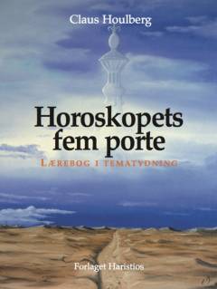 Horoskopets fem porte : lærebog i tematydning