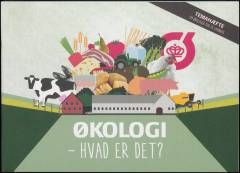 Økologi - hvad er det? : temahæfte om økologisk mad og landbrug
