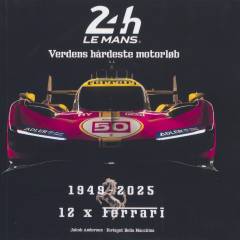 24h Le Mans - verdens hårdeste motorløb : 1949-2025 : 12 x Ferrari