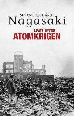 Nagasaki - livet efter atomkrigen