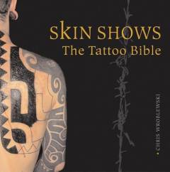 Skin shows : the tattoo bible