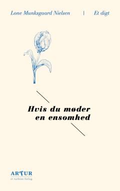 Hvis du møder en ensomhed : et digt