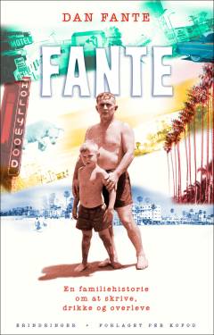 Fante : en familiehistorie om at skrive, drikke og overleve