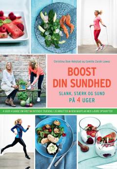 Boost din sundhed : slank, stærk og sund på 4 uger