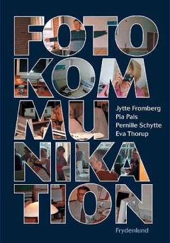 Fotokommunikation : en metode til kortlægning af kultur og værdier på arbejdspladsen