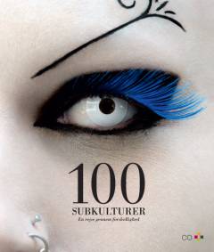 100 subkulturer - en rejse gennem forskellighed