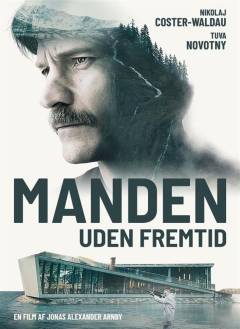 Manden uden fremtid (Ved Jonas Alexander Arnby)