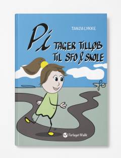 Pi tager tilløb til SFO & skole : historien om den sidste tid i børnehaven