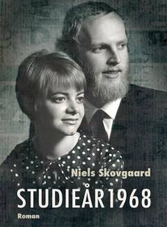 Studieår 1968 : en kærlighedshistorie fra studenteroprørets tid