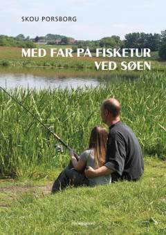 Med far på fisketur ved søen