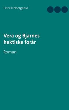 Vera og Bjarnes heftige forår