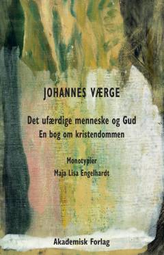 Det ufærdige menneske og Gud : en bog om kristendommen