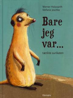 Bare jeg var - tænkte surikaten